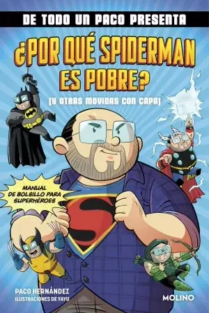 DE TODO UN PACO PRESENTA ¿POR QUÉ SPIDERMAN ES POBRE? (Y OTRAS MOVIDAS CON CAPA Promoción Exclusiva