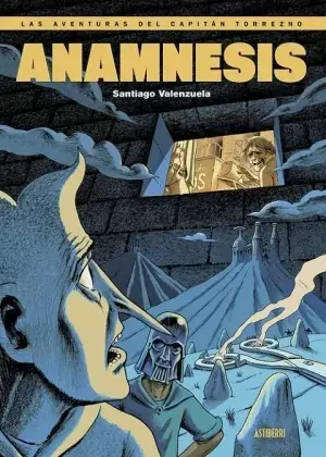 Solo Hoy LAS AVENTURAS DEL CAPITÁN TORREZNO, VOLUMEN 7. ANAMNESIS