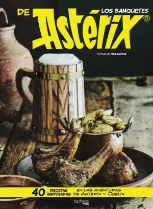 Ordenar Ahora Mismo LOS BANQUETES DE ASTÉRIX