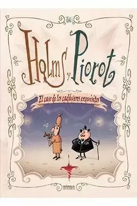 HOLMS Y PIOROT EL CASO DE LOS CADAVERES EXQUISITOS Imprescindible (Must-Have)