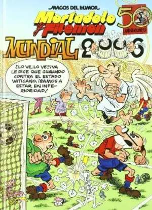 MORTADELO Y FILEMÓN. MUNDIAL 2006 (MAGOS DEL HUMOR 110) Ordenar Ahora Mismo