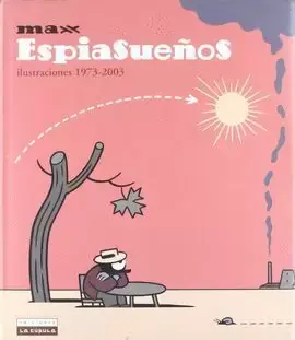 ESPIASUEÑOS (ED LUJO) (MAX) ILUSTRACIONES 1973-2003 Envío Exprés