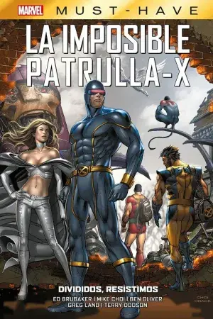 MARVEL MUST HAVE LA IMPOSIBLE PATRULLA X 11. DIVIDIDOS RESISTIMOS Bestseller