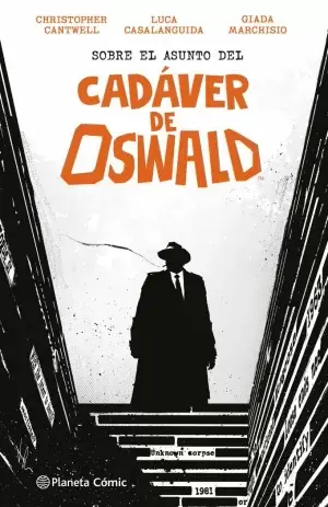 SOBRE EL ASUNTO DEL CADÁVER DE OSWALD Solo Por Tiempo Limitado