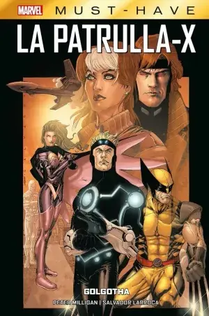 MARVEL MUST HAVE. LA PATRULLA-X 01 GOLGOTHA Última Oportunidad