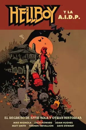 HELLBOY 28 HELLBOY Y LA AIDP. EL REGRESO DE EFFIE KOLB Y OTRAS HISTORIAS Envío Inmediato