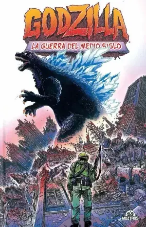 GODZILLA 01 LA GUERRA DEL MEDIO SIGLO No Te Lo Pierdas