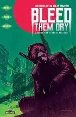 BLEED THEM DRY Ordena Ya