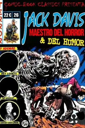 No Te Lo Pierdas COMIC-BOOK CLASSICS PRESENTA 26 JACK DAVIS, MAESTRO DEL HORROR . . . Y DEL HUMOR