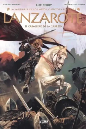 Solo Hoy LA SABIDURÍA DE LOS MITOS 06 LANZAROTE, EL CABALLERO DE LA CARRETA