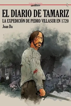 HISTORIA DE ESPAÑA EN VIÑETAS 80 EL DIARIO DE TAMARIZ, LA EXPEDICIÓN DE PEDRO VILASUR EN 1720 Más Vendido