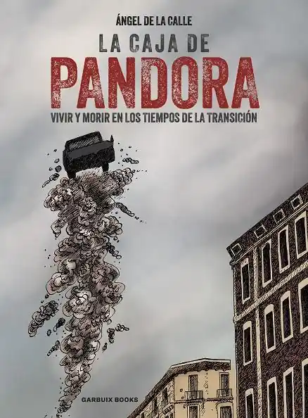 LA CAJA DE PANDORA, VIVIR Y MORIR EN LOS TIEMPOS DE LA TRANSICIÓN Más Vendido