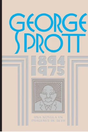 GEORGE SPROTT 1894 - 1975 EDICIÓN DE LUJO Última Versión