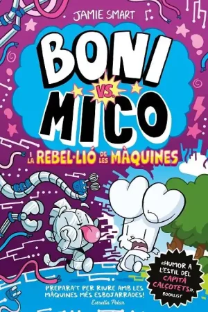 BONI VS. MICO 06 BONI VS. MICO I LA REBLE·LIÓ DE LES MÀQUINES Oferta Flash