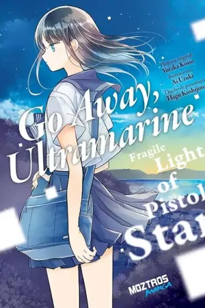 GO AWAY, ULTRAMARINE FRAGILE LIGHT OF PISTOL STAR Solo Por Tiempo Limitado