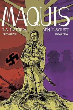 Disponible Ahora MAQUIS, LA HISTORIA D‘EN CISQUET EDICIÓ EN CATALÀ