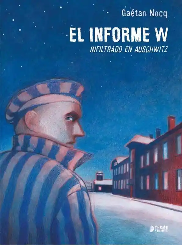 Más Vendido INFORME W., INFILTRADO EN AUSCHWITZ