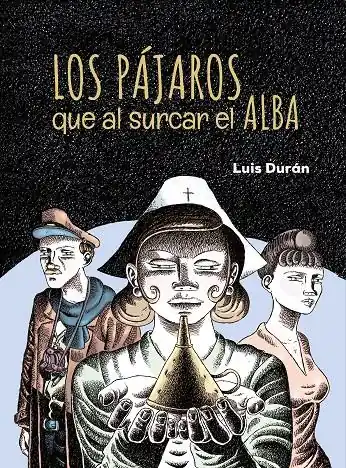 Últimas Unidades LOS PÁJAROS QUE AL SURCAR EL ALBA