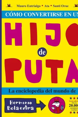 COMO CONVERTIRSE EN UN HIJO DE PUTA 6ª EDICIÓN Promoción Exclusiva