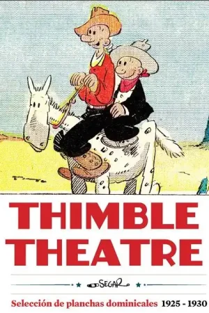 Disponible Ahora THIMBLE THEATRE, SELECCIÓN DE PLANCHAS DOMINICALES DE 1925 A 1930