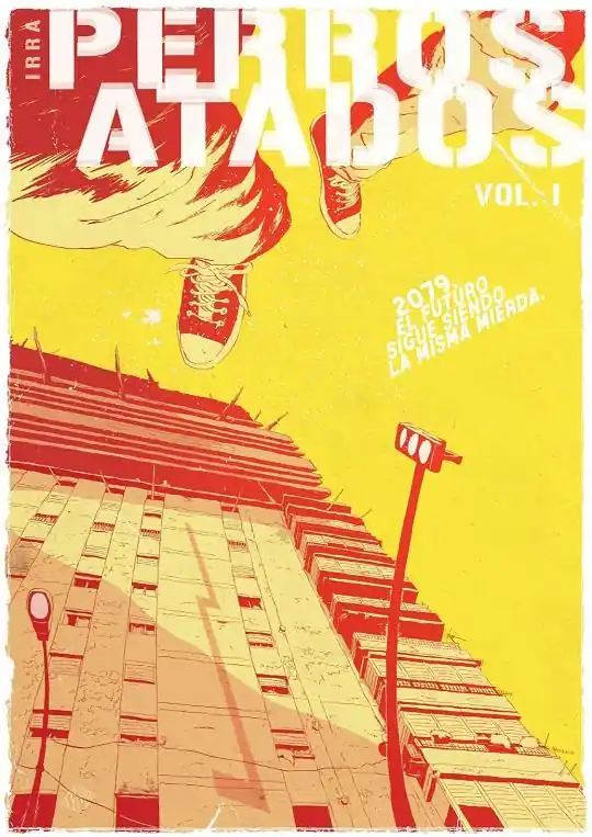 Promoción Exclusiva PERROS ATADOS 01 2079, EL FUTURO SIGUE SIENDO LA MISMA MIERDA