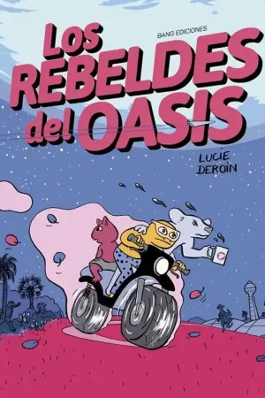 No Te Lo Pierdas LOS REBELDES DEL OASIS