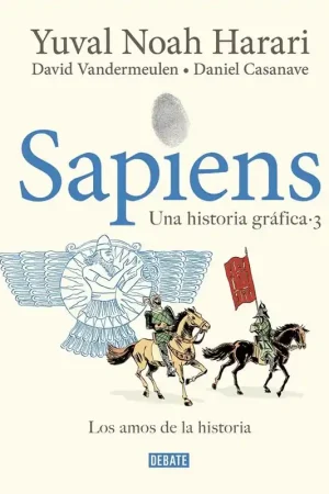 SAPIENS, UNA HISTORIA GRÁFICA 03 LOS AMOS DE LA HISTORIA Pago Seguro