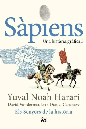 Ordena Ya SÀPIENS, UNA HISTORIA GRÁFICA EDICIÓ EN CATALÀ 03 ELS SENYORS DE LA HISTÒRIA