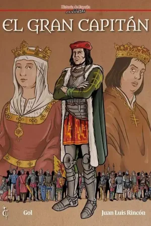 HISTORIA DE ESPAÑA EN VIÑETAS 24 EL GRAN CAPITÁN NUEVA EDICIÓN Solo Hoy