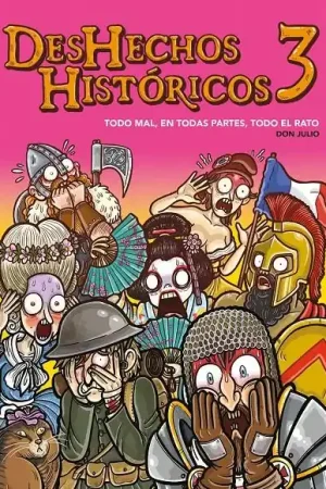 DESHECHOS HISTÓRICOS 03 TODO MAL, EN TODAS PARTES, TODO EL RATO Envío Exprés