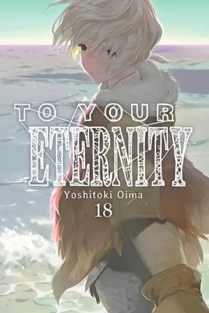 TO YOUR ETERNITY 18 Imprescindible (Must-Have)