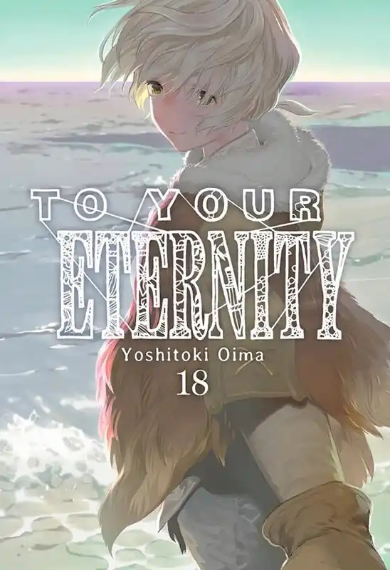 TO YOUR ETERNITY 18 Imprescindible (Must-Have)