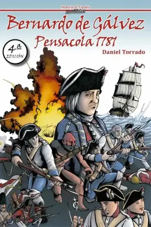 Más Vendido HISTORIA DE ESPAÑA EN VIÑETAS 01 BERNARDO DE GÁLVEZ, PENSACOLA 1781