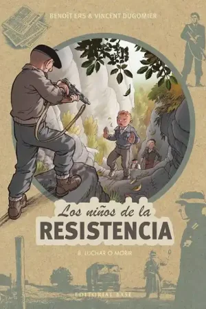 LOS NIÑOS DE LA RESISTENCIA 08 LUCHAR O MORIR Última Oportunidad