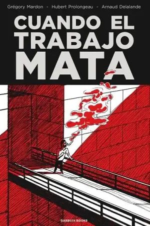 CUANDO EL TRABAJO MATA NUEVA EDICIÓN Alta Calidad