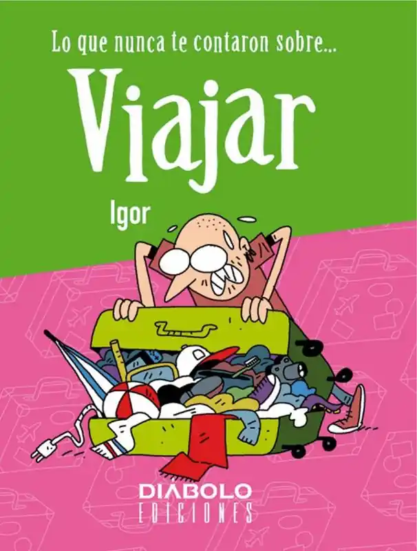 Ordenar Ahora Mismo LO QUE NUNCA TE CONTARON SOBRE... VIAJAR