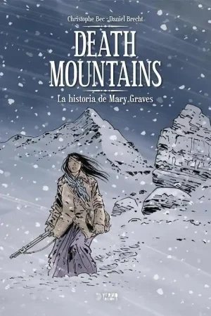 DEATH MOUNTAINS, LA HISTORIA DE MARY GRAVES Imprescindible (Must-Have)