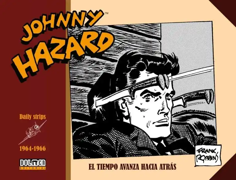 Imprescindible (Must-Have) JOHNNY HAZARD TIRAS DIARIAS 13 DE 1964 A 1966 EL TIEMPO AVANZA HACIA A TRÁS