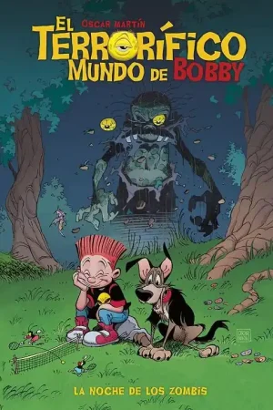 EL TERRORÍFICO MUNDO DE BOBBY 01 LA NOCHE DE LOS ZOMBIS Precio Rebajado