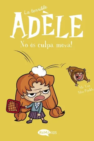 LA TERRIBLE ADÈLE EDICIÓ EN CATALÀ 03 NO ÉS CULPA MEVA Disponible Ahora
