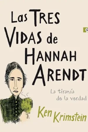 Barato LAS TRES VIDAS DE HANNAH ARENDT, LA TIRANÍA DE LA VERDAD