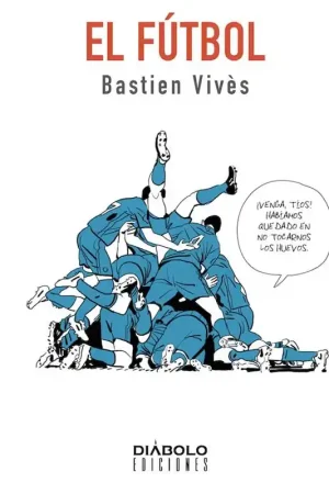 BASTIEN VIVÈS 07 EL FÚTBOL Bestseller