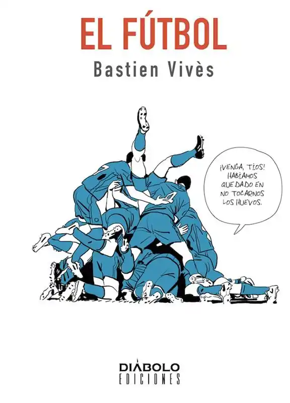 BASTIEN VIVÈS 07 EL FÚTBOL Bestseller