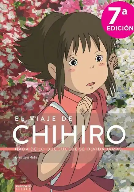 Envío Exprés EL VIAJE DE CHIHIRO, NADA DE LO QUE SUCEDE SE OLVIDA JAMÁS 7ª EDICIÓN