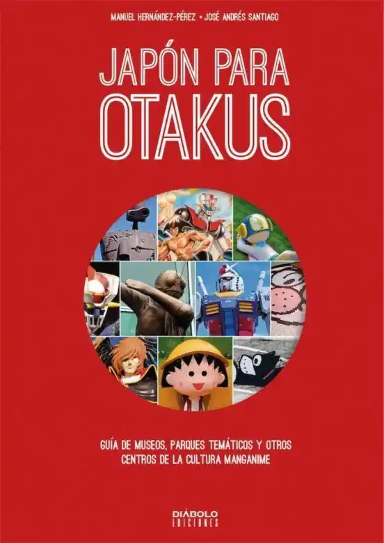A Buen Precio JAPON PARA OTAKUS GUIA DE MUSEOS, PARQUES TEMATICOS, Y OTROS CENTROS DE LA CULTURA MANGANIME