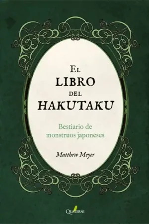 EL LIBRO DEL HAKUTAKU. BESTIARIO DE MONSTRUOS JAPONESES Precio De Fábrica