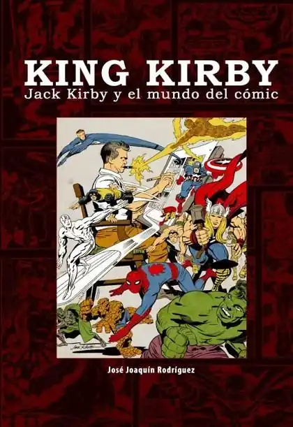 Favorito De Clientes KING KIRBY. JACK KIRBY Y EL MUNDO DEL COMIC