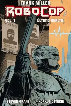 Última Oportunidad FRANK MILLER ROBOCOP 01 ULTIMO ASALTO