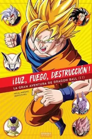 Más Vendido ¡LUZ, FUEGO, DESTRUCCIÓN ! LA GRAN AVENTURA DE DRAGON BALL 02