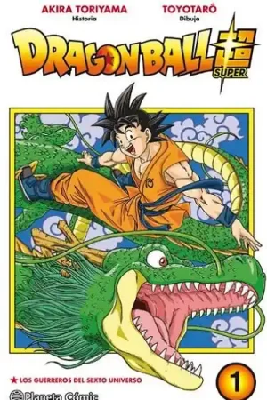 DRAGON BALL SUPER Nº01 LOS GUERREROS DEL SEXTO UNIVERSO Solo Por Tiempo Limitado